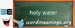 WordMeaning blackboard for holy water